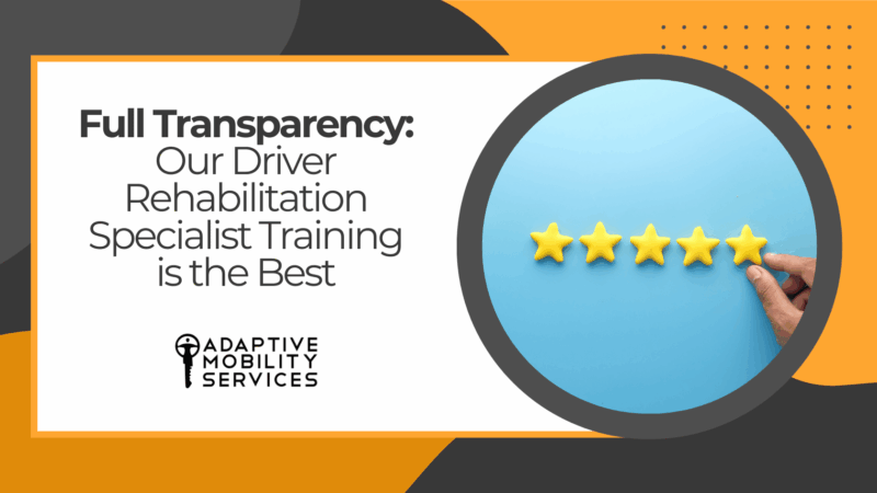 Full Transparency: Our Driver Rehabilitation Specialist Training is the Best