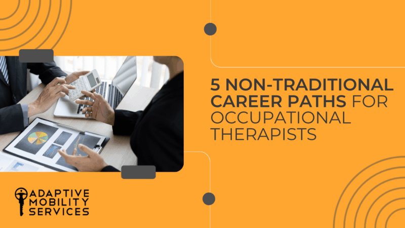 5 Non-Traditional Career Paths for Occupational Therapists. Adaptive Mobility Services.